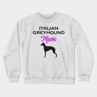 Italian Greyhound Mom Crewneck Sweatshirt